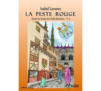 Escale Au Temps Des Gallo-Romains - Tome 3 - La Peste Rouge