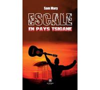 Escale en pays Tsigane - Sam Mary - Le Lys Bleu - broché - Témoignage
