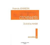 Escales 2 / Citoyennetes Du Local au Mondial - Francis Jeanson - Le Bord De L'eau Eds - broché - Essai