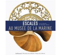 Escales au musée de la Marine Collectif (Auteur), Marjolaine Mourot (Editeur du volume)