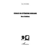 Escales en littérature insulaire Iles et balises - Eric Fougère - L'harmattan - broché - Etude