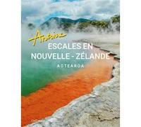 Escales en Nouvelle-Zélande Antoine (Auteur)