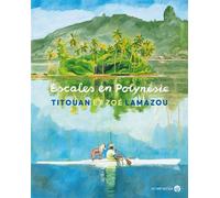 Escales en Polynésie - Titouan Lamazou - Au Vent Des Iles - relié - Beau livre