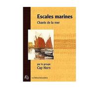 Escales marines chants de la mer - GROUPE CAP HORN - Buissonnieres - broché - Partition