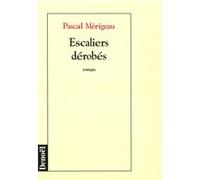 Escaliers dérobés Pascal Mérigeau (Auteur)