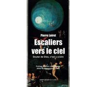 Escaliers vers le ciel Douter de Dieu, c'est y croire - Pierre Loiret - Saint-Leger Eds - broché - Essai