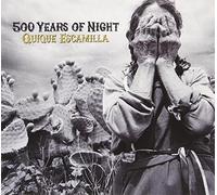 Escamilla, Quique - 500 Years of Night
