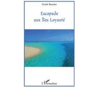 Escapade aux Iles Loyauté - Gisèle Brachet - L'harmattan - broché - Roman