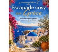 Escapade cosy en Grèce: 50 coloriages détaillés et relaxants pour adultes au cœur de la Grèce