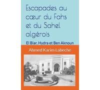 Escapades au cœur du Fahs et du Sahel algérois: El Biar, Hydra et Ben Aknoun