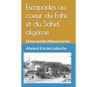 Escapades au cœur du Fahs et du Sahel algérois: El Harrach (Ex-Maison Carrée)