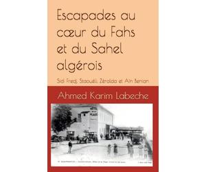 Escapades au cœur du Fahs et du Sahel algérois: Sidi Fredj, Staouéli, Zéralda et Aïn Benian