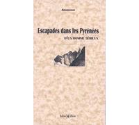 Escapades Dans Les Pyrénées D'un Homme Sérieux