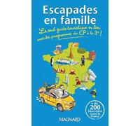 Escapades en famille - Le seul guide touristique en lien avec les programmes du CP à la 3e