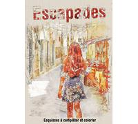 Escapades - Esquisses à compléter et colorier: Livre de coloriage/dessin pour adulte avec modèle - Croquis à colorier aux crayons, pastels, feutres, aquarelle - Paysages - Niveau avancé - A4