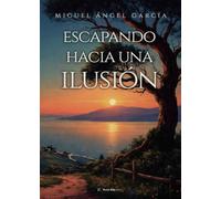 Escapando hacia una ilusión