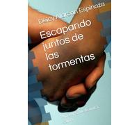 Escapando juntos de las tormentas: Amarnos, fue la única salida