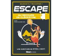 Escape ! Au secours de Cléopâtre - Lylian - Glénat Jeunesse - broché - Document jeunesse dès 6 ans