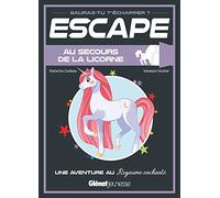 Escape ! Au secours de la licorne: Une aventure au Royaume enchanté