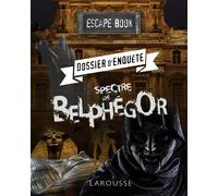 ESCAPE book - Dossier d'enquête, spectre Belphegor - Valérie Cluzel - Larousse - broché - Livre-jeu
