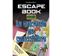 Escape Book: La Habitación Del Coleccionista (Escape Book World) (Spanish Edition)