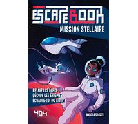 Escape book Mission Stellaire - Escape book enfant - Livre-jeu avec énigmes - De 8 à 12 ans