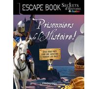 Fabrice Glikman – Escape Book : Secrets d'histoire Junior – Prisonniers de l'histoire ! – Larousse