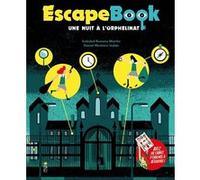 Escape Book: une nuit à l'orphelinat Soledad Romero Mariño (Auteur), Daniel Montero Galan (Illustration)