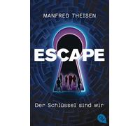 Escape - Der Schlüssel sind wir: Spannender Jugend-Thriller über ein Demokratie-Experiment, das eskaliert