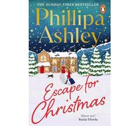 Escape for Christmas: The perfect festive holiday romance to curl up with this Christmas from the Sunday Times bestselling author