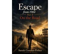Escape from 1984: Part II: On the Road