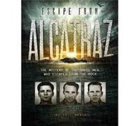 Escape from Alcatraz The Mystery of the Three Men Who Escaped From The Rock by Braun & & Eric Braun Eric (Auteur)