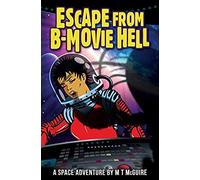 Escape From B-Movie Hell