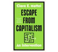 Escape from Capitalism: An Intervention