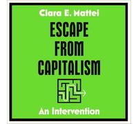 Escape from Capitalism: An Intervention