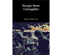 Escape from Corregidor - Edgar D. Whitcomb - Lulu Press Inc. - Livre en Anglais Edgar D. WhitcombEdgar D. Whitcomb (Auteur)