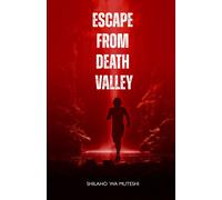 Escape From Death Valley: A Novel