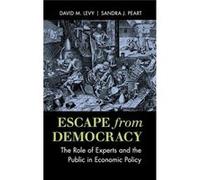 Escape From Democracy David M George Mason University Levy, Peart Virginia , Sandra J University Of Richmond (Auteur)