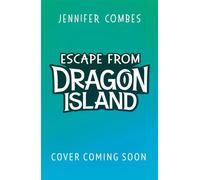 Escape from Dragon Island puzzle-solving, mystery, survival-adventure that's JURASSIC PARK WITH MYTHICAL CREATURES for 8+ - Jennifer Combes - Starboard - ebook (ePub) - Livre