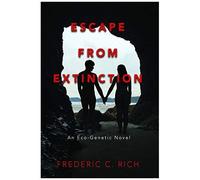 Escape From Extinction, An Eco-Genetic Novel
