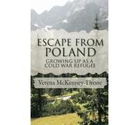 Escape From Poland: Growing Up as a Cold War Refugee