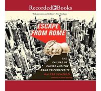 Escape from Rome Failure Empire and Road to Prosperity Princeton Economic History of The Western World Series [Import]