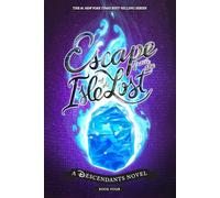 Escape from the Isle of the Lost: A Descendants Novel
