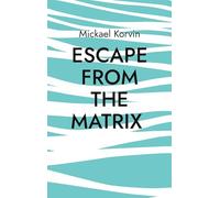 Escape from the Matrix: How to discover your founding event and find peace