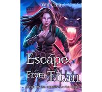 Escape From Titan - Elysia Dayne: Dragon Slayer (Book Zero)
