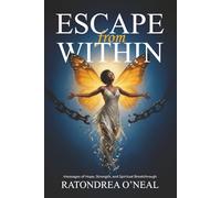 Escape From Within: Messages of Hope, Strength, and Spiritual Breakthrough
