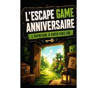 Escape Game Anniversaire à la Maison: Le kit n main pour créer une aventure inoubliable pour enfants (6-12 ans)
