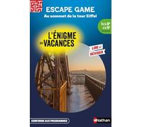 Sophie Adriansen – Au sommet de la Tour Eiffel – Escape game de la 6e à la 5e: L'énigme des vacances
