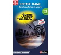 Escape Game de la 6ème à la 5ème - Dans les galeries du Louvre - L'énigme des vacances - Cahier de vacances