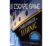 Escape game de poche La naufragée du Titanic - Nicolas Trenti - Larousse - Poche - Livre-jeu